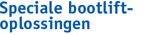 Speciale bootlift oplossingen
